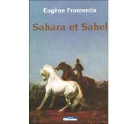 Sahara et sahel - Eugène Fromentin - Paris Mediterranee - relié - Beau livre