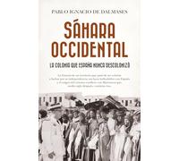 Sáhara Occidental, la colonia que España nunca descolonizó