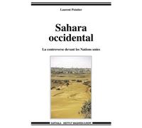 Sahara Occidental. La controverse devant les Nations unies La contreverse devant les Nations unies - Laurent Pointier - Karthala - broché - Etude