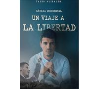 Sahara Occidental. Un viaje a la libertad