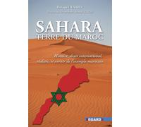 Sahara, terre du Maroc Histoire, droit international, réalités et avenir de l'exemple marocain - Philippe DG Liénard - Regards Editions - broché - Essai