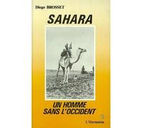 Sahara, un homme sans l'Occident Précédé du Portrait d'une amitié de Vercors - Diego Brosset - L'harmattan - broché - Livre