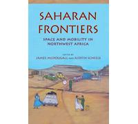 Saharan Frontiers: Space and Mobility in Northwest Africa