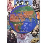 SAHARASIA: The 4000 BCE Origins of Child Abuse Sex-Repression Warfare and Social Violence In the Deserts of the Old World