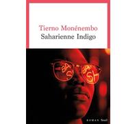 Saharienne Indigo - Tierno Monénembo - Seuil - broché - Roman