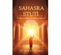SAHASRA STUTI: A Thousand Praises to the One Supreme Lord