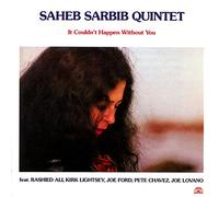 Saheb Sarbib Quintet - It Couldn T Happen Without You [Import]