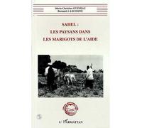 Sahel : les Paysans dans les Marigots de l'aide - - Bernard Lecomte - L'harmattan - Livre