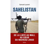 Sahelistan - Samuel Laurent - Seuil - broché - Essai