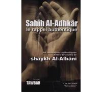 SAHIH AL-ADHKAR - LE RAPPEL AUTHENTIQUE