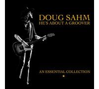 Sahm, Doug - He's About a Groover: an Essential Collection