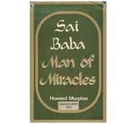 Sai Baba: Man of Miracles Howard Murphet (Auteur)