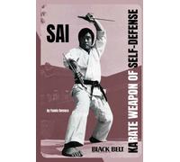 Sai: Karate weapon of Self Defence