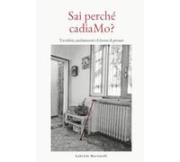 Sai perché cadiaMo?: Tra referti, cambiamenti e il dovere di pensare