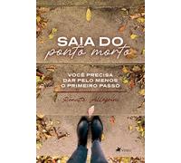 Saia do ponto morto: você precisa dar pelo menos o primeiro passo