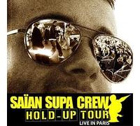 Saian Supa Crew : Hold Up Tour (Live In Paris)