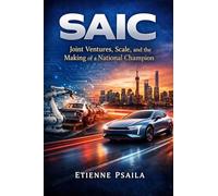 Saic: Joint Ventures, Scale, and the Making of a National Champion
