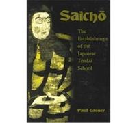 Saicho: The Establishment of the Japanese Tendai School