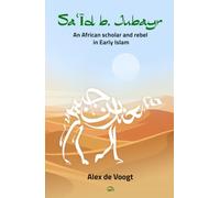 Sa'id Al Jubayr: An African scholar and rebel in Early Islam