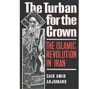 Said Amir Arjomand – Le turban pour la couronne – Études sur l'histoire du Moyen-Orient
