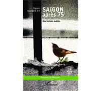 Saigon après 1975 Une histoire oubliée - Nguyen Ky Nguyen - L'harmattan - broché - Essai