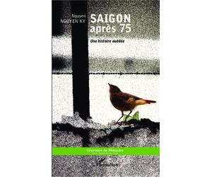 Saigon après 1975 Une histoire oubliée - Nguyen Ky Nguyen - L'harmattan - broché - Essai