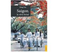 Saigon, le rêve brisé - VAN-D - Jets D'encre - broché - Essai