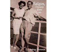 Saïgon, l'instant d'une vie