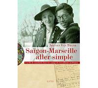 Saïgon-Marseille aller simple: Un fils de mandarin dans les camps de travailleurs en France