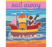 Sail Away by Langston Hughes & Illustrated by Ashley Bryan Langston Hughes Illustrated by Ashley Bryan (Auteur)