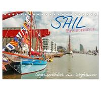 SAIL Bremerhaven. Segelspektakel zum Wegträumen (Tischkalender 2026 DIN A5 quer), CALVENDO Monatskalender: Mit einem Windjammer über die Weltmeere fahren, beim Open Ship kommt die Fantasie in Wallung.