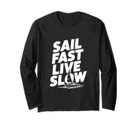 Sail Fast Live Slow Nautical Adventure Life Citation Manche Longue