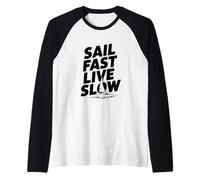 Sail Fast Live Slow Nautical Adventure Life Citation Manche Raglan