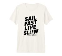 Sail Fast Live Slow Nautical Adventure Life Citation T-Shirt Haut de Gamme