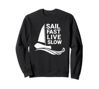 Sail Fast Live Slow Voile Bateau Yacht À Voile Voilier Sweatshirt