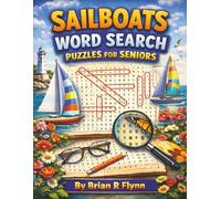 SAILBOATS WORD SEARCH PUZZLES FOR SENIORS: LARGE PRINT EASY READ 2000 UNIQUE WORDS 100 THEMED PUZZLES WITH 20 PUZZLE WORDS EACH GREAT BRAIN POWER