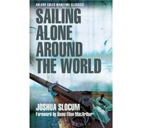 Sailing Alone Around the World (Adlard Coles Maritime Classics) Joshua Slocum (Auteur)
