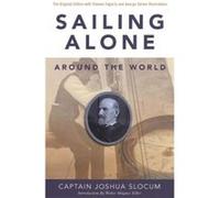 Sailing Alone Around the World by Capt. Joshua Slocum Joshua Slocum (Auteur)