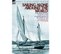 Sailing Alone Around the World by Captain Joshua Slocum Captain Joshua Slocum (Auteur)