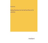 Sailing Directions For The Gulf And River Of St. Lawrence