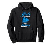 Sailing Eternal Citation Nautical Girls Come Go Boat Humour Sweat à Capuche