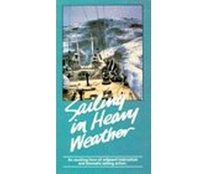 Sailing in Heavy Weather - Sailing in Heavy Weather