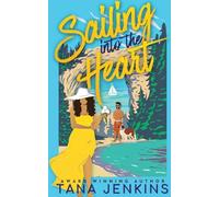 Sailing into the Heart: A Sweet, Beach Romance