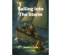 Sailing Into The Storm: A Storm, A Prayer, and a Changed Heart