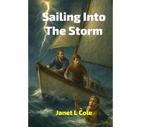 Sailing Into The Storm: A Storm, A Prayer, and a Changed Heart
