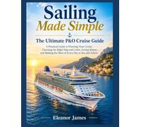 Sailing Made Simple: The Ultimate P&O Cruise Guide