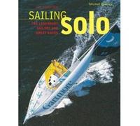 Sailing Solo: The Legendary Sailors and the Great Races Compton, Nic (Auteur)