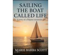 Sailing the Boat Called Life: The story of a Filipino mountain girl