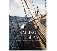 Sailing the seas Gestalten (Edité par), The Sailing Collective (Edité par)