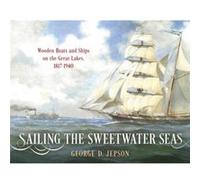 Sailing the Sweetwater Seas by George D. Jepson George D. Jepson (Auteur)